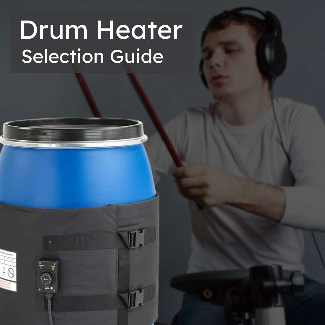 Drum Heater Selection Guide